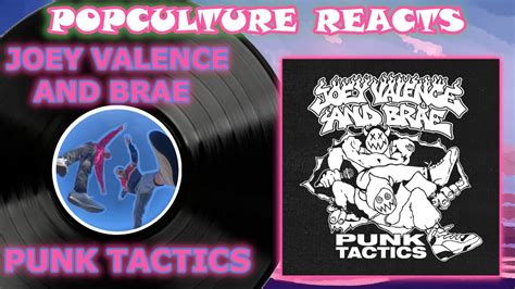 Joey Valence And Brae Punk Tactics Reaction Popculture Reacts Youtube