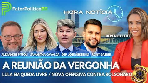 A reunião da vergonha Lula em queda livre Nova ofensiva contra