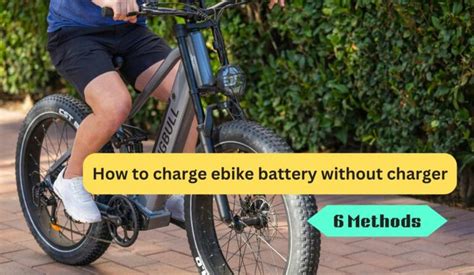 How To Charge Ebike Battery Without Charger Simple Methods