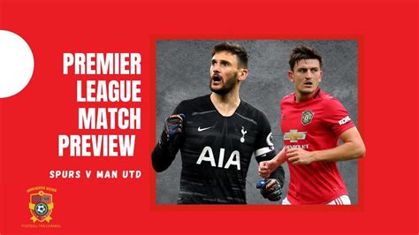 Tottenham V Manchester United Premier League Match Preview 61920