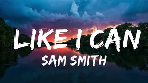 Sam Smith Like I Can Lyrics Youtube