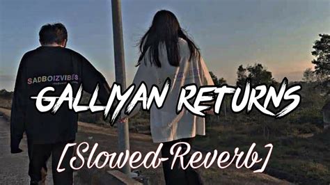 Galliyan Returns [slowed Reverb] Ankit Tiwari John Abraham Disha P