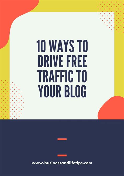 How To Drive Free Traffic To Your Blog Business Blog Increase Blog