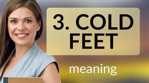 Understanding Cold Feet A Guide To English Idioms Youtube