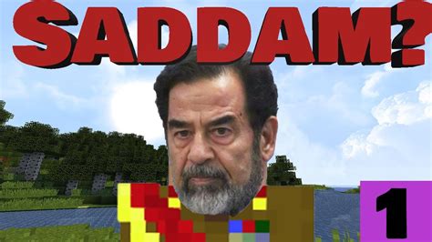 Minecraft And Saddam Hussein Binkieboys Play Minecraft 1 Youtube