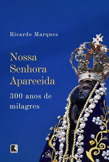 Nossa Senhora Aparecida Anos De Milagres Livraria Internacional Sbs