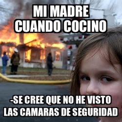 Meme Disaster Girl Mi Madre Cuando Cocino Se Cree Que No He Visto