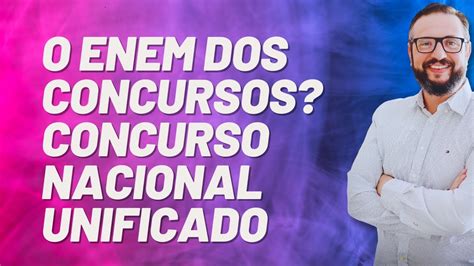 Concurso Nacional Unificado 2024 O que VOCÊ precisa saber em 6