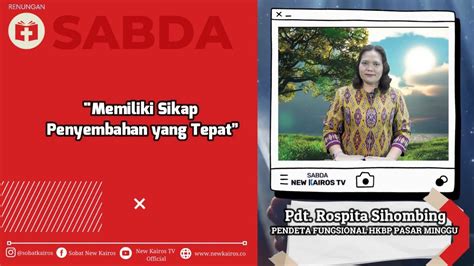 𝐌𝐞𝐦𝐢𝐥𝐢𝐤𝐢 𝐒𝐢𝐤𝐚𝐩 𝐏𝐞𝐧𝐲𝐞𝐦𝐛𝐚𝐡𝐚𝐧 𝐲𝐚𝐧𝐠 𝐓𝐞𝐩𝐚𝐭 Pdt Rospita Sihombing YouTube