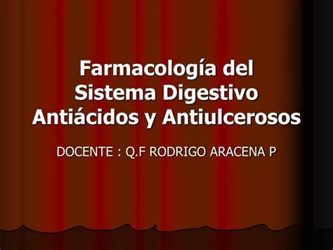 PPT Farmacología del Sistema Digestivo Antiácidos y Antiulcerosos