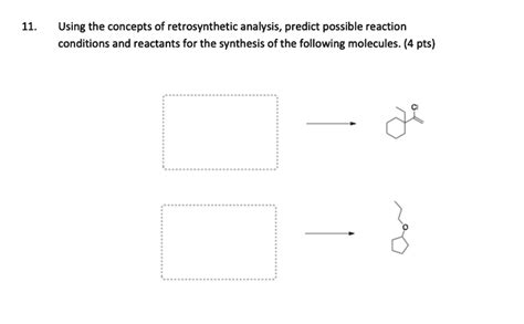 SOLVED 11 Using The Concepts Of Retrosynthetic Analysis Predict