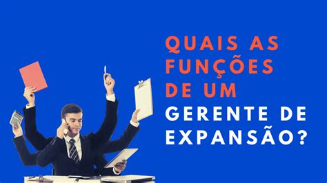Funções De Um Gerente - Quais as funções de um gerente de Expansão? - Franquiaz Expansão de Redes