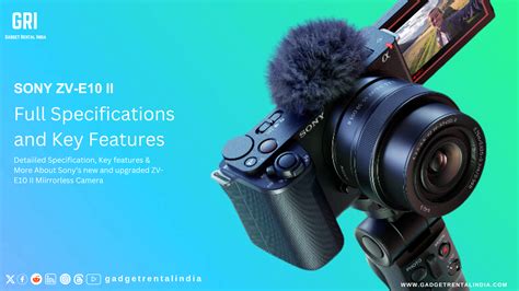 Introducing Sony Zv E10 Ii Full Specifications And First Impressions Gadget Rental India