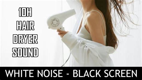 Hair Dryer Sound With Black Screen 10 Hours White Noise For Sleep