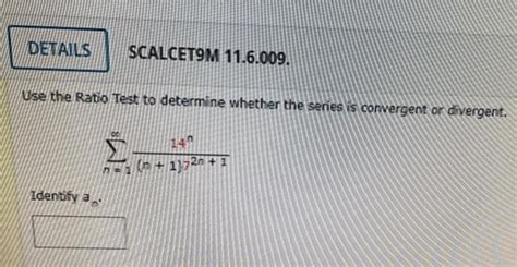 Solved Details Scalcet M Use The Ratio Test To Chegg