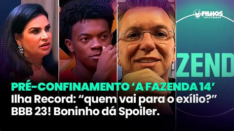 A FAZENDA 14 PRÉ CONFINAMENTO SPOILER BBB 23 ILHA RECORD na RETA FINAL