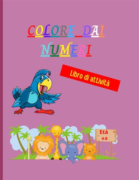 Buy Colore Dai Numeri Incredibile Libro Da Colorare Per Numeri Unico E