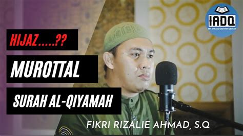 Murottal Merdu Ustadz Fikri Rizalie Ahmad Surah Al Qiyamah