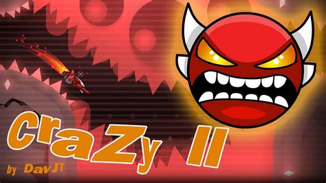 Crazy Ii Insane Demon By Davjt Geometry Dash Youtube