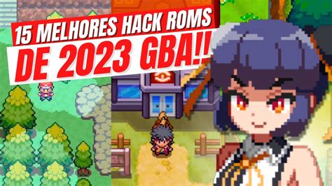 TOP 15 MELHORES HACK ROMS DE POKÉMON 2024 GBA YouTube