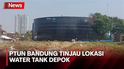 Ptun Bandung Tinjau Water Tank Juta Liter Dekat Permukiman Yang Tuai