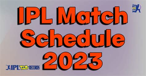 Ipl 2023 Schedule Team Venue Time Table Pdf Points Table Ranking