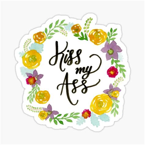 Kiss My Ass Sticker For Sale By Stephanie Driscoll Redbubble