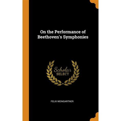 On The Performance Of Beethovens Symphonies Hardcover