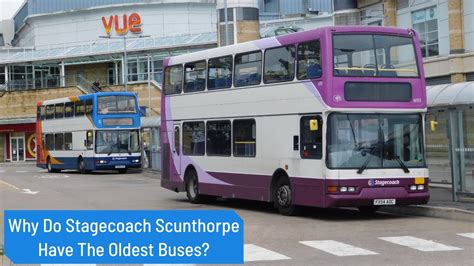 Why Do Stagecoach Scunthorpe Have The Oldest Buses Stagecoach East