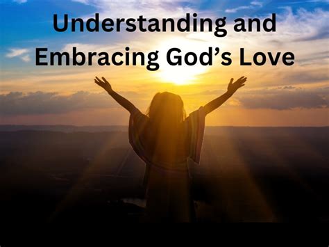 Embracing God S Love Understanding The Unconditional Love Of God