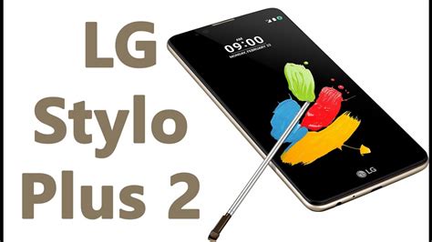 Lg Stylo 2 Plus Mobile Features And Specifications Youtube