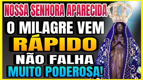 🙏🏻 OraÇÃo De Nossa Senhora Aparecida Para Conseguir Um Milagre RÁpido OraÇÃo Forte Muito