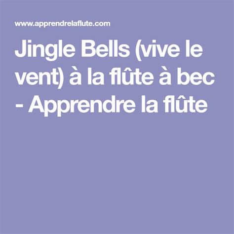 Jingle Bells Vive Le Vent La Fl Te Bec Apprendre La Fl Te