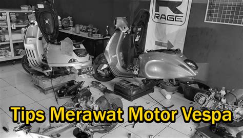 Tips Merawat Motor Vespa Tua Agar Tetap Optimal