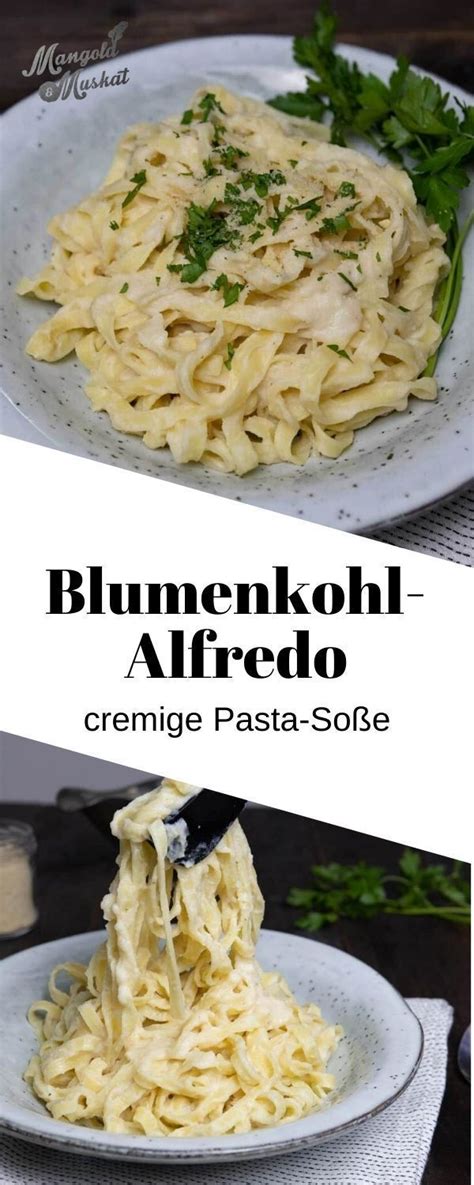 Vegane Pasta Alfredo Alfredo Soße aus Blumenkohl Rezept Rezept