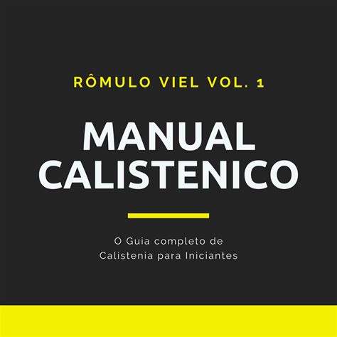 Manual Calistenico O Guia Completo De Calistenia Para Iniciantes