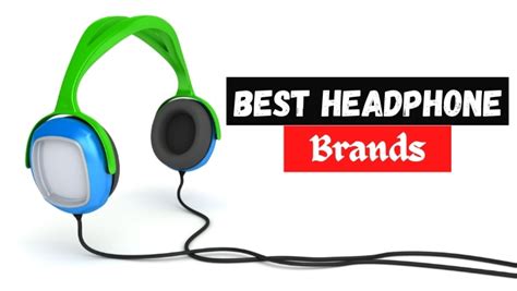 What Are The Best Headphone Brands? Find Your Right Brand