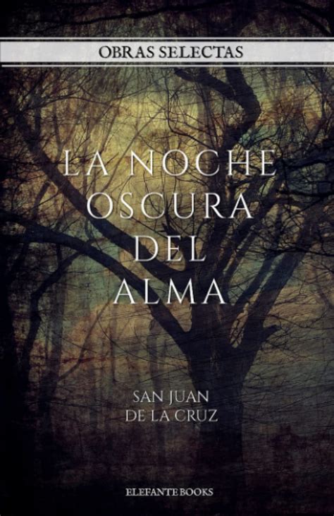 La Noche Oscura Del Alma By San Juan De La Cruz Goodreads