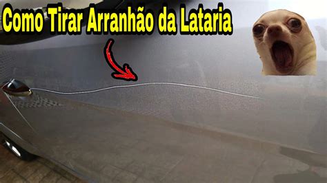 COMO TIRAR ARRANHÕES E RISCOS DA LATARIA DO CARRO YouTube