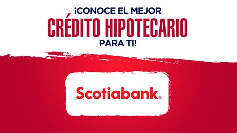 Crédito Hipotecario Scotiabank 2021 1 Locura Inmobiliaria Youtube