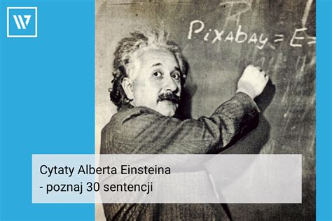 Cytaty Alberta Einsteina Poznaj 30 Sentencji Life Coaching