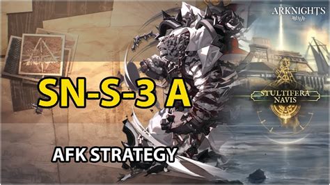 Arknights Sn S A Afk Strategy No Module Stultifera Navis Youtube