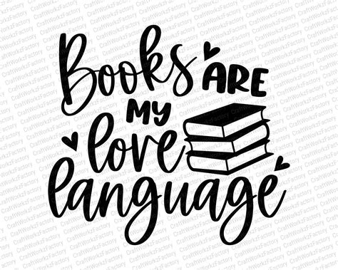 Books Are My Love Language Svg Book Lover Svg Reading Quote Svg