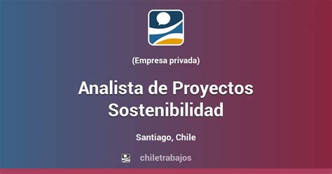 Analista De Proyectos Sostenibilidad Santiago Chiletrabajos