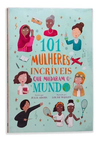 Mulheres Incr Veis Que Mudaram O Mundo Livro F Sico R Em S O