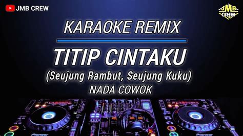 Karaoke Titip Cintaku H Ona Sutra Versi Dj Remix Nada Cowok YouTube