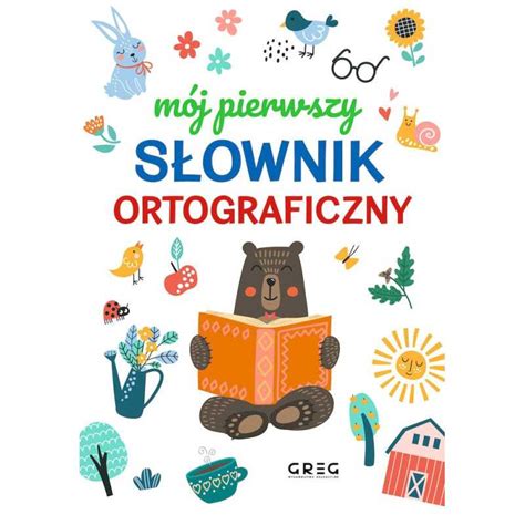 Mój pierwszy słownik ortograficzny