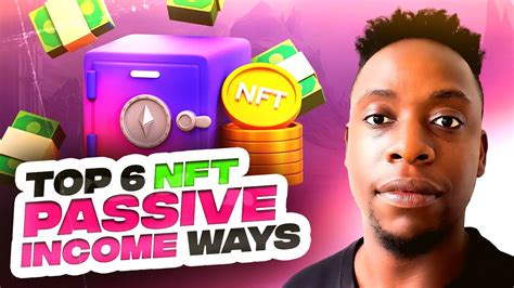 6 Proven Ways To Earn Passive Income With NFTs YouTube