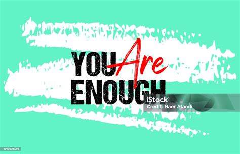 You Are Enough Motivational Quote Grunge Lettering Short Phrases Design