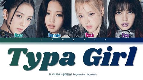 Blackpink Typa Girl Lirik Terjemahan Colorcodedlyrics Youtube